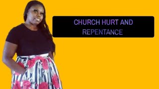 Must Watch Video Church Hurt And Repentance