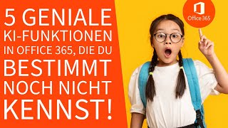 5 geniale KI-Funktionen in Office 365, die du bestimmt noch nicht kennst!