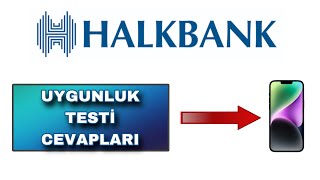 Halkbank Uygunluk Testi Nasıl Yapılır - Halkbank Uygunluk Testi Cevapları Mobil