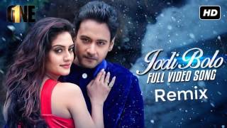 Jodi Bolo Remix Video Song 2017 (One Movei ) Yash-Nusrat-- Arijit Sing By Dj Chetas