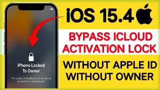 iOS 15.4 Unlock iCloud Locked IPhone to Owner ! Permanently Bypass iCloud Lock iPhone iOs 15.4 2024