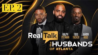 Real Talk Real Husbands Ep. 2