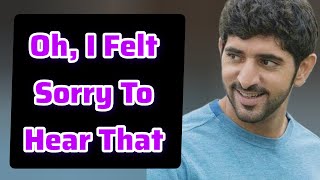 Oh, I Felt Sorry To Hear That | Sheikh Hamdan | Fazza Poems | Hamdan Fazza