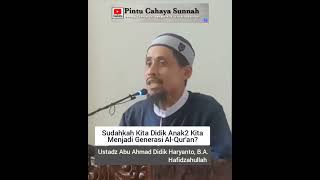 Generasi Hebat Tentunya dididik oleh Orang Tua yang Hebat || Ustadz Abu Ahmad Didik Haryanto, B.A.