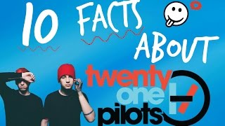 10 FACTS ABOUT... TWENTY ONE PILOTS(TOP)! #1