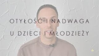 Otyłość i nadwaga u dzieci- prosta zmiana nawyków