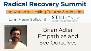 Brian Adler  Empathize and See Ourselves