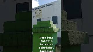 Hospital Antônio Teixeira Sobrinho, Jacobina Bahia.