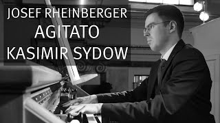 Josef Rheinberger: Agitato aus der Sonate d-Moll, op. 148, Kasimir Sydow | Orgel