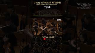 Listen Now!! George Frederik HANDEL Music for the Royal Fireworks #sidebyside thailandphil #tpo