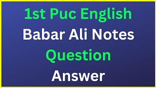 1st Puc English Babar Ali Lesson Notes Question Answer#learning #education