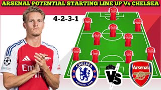 🚨 ARSENAL POTENTIAL STARTING LINE UP WITH ØDEGAARD VS CHELSEA| LONDON DERBY 🔥 EPL 2024/25