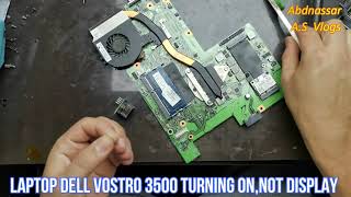 Dell Vostro 3500 Turning On ,Not Display مراحيل تتبع عطل غريب