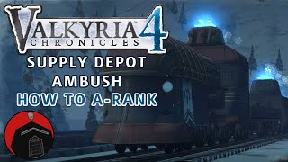 Valkyria Chronicles 4 - How to A-Rank Supply Depot Ambush (Ch.7)