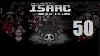 Let's Play The Binding of Isaac: Wrath of the Lamb Episode 50 - [Raw]