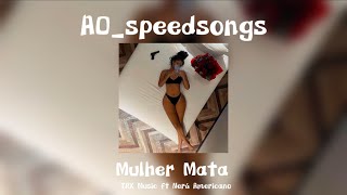 Mulher Mata- TRX Music ft Nerú Americano ✨Speed Up✨