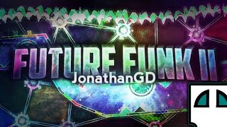 "Future Funk II" 100% (Insane Demon) by JonathanGD | Geometry Dash