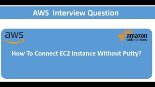 AWS Interview Question: - How To Connect AWS EC2 Instance Without Putty | Must Watch