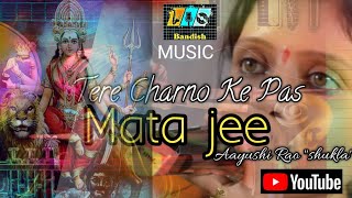 MATA JI TERE CHARNO KE PAS||AAYUSHI RAO||CG IDOL SANDEEP RAO||LYRICS COMPOSE BY SHRI SHUSHIL SHUKLA