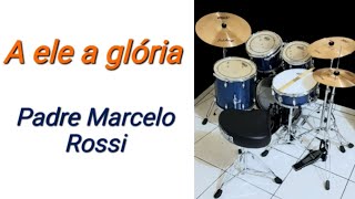 A ele a glória - Padre Marcelo Rossi (drum cover by EdrummerBR 🇧🇷)