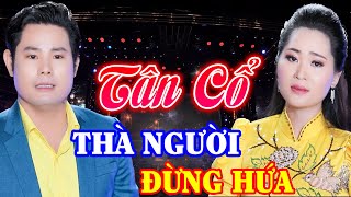 Khóc Cả Ngày Với Tân Cổ Giao Duyên Hơi Dài Nhất - Tân Cổ Miền Tây Hay Ngất Ngây | Album Tân Cổ 2024