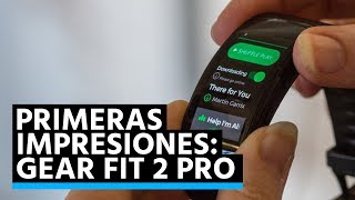 Samsung Gear Fit 2 Pro: Primeras impresiones