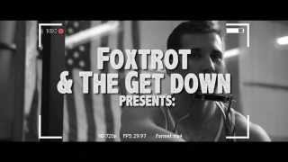 Foxtrot & The Get Down - The Lead Up: Episode 3