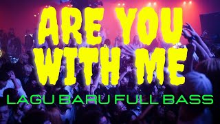 DJ VIRAL TERBARU  [ are you with me ] REMIX DUCTH