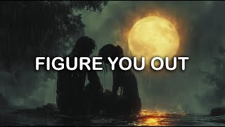 VOILÀ - Figure You Out | LYRICS