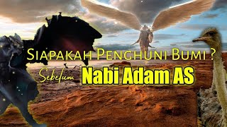 Siapakah Makhluk sebelum Nabi Adam AS di bumi ?.