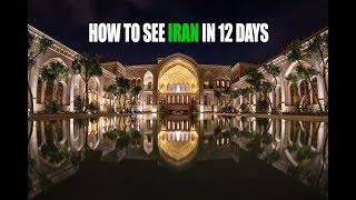 HOW TO VISIT IRAN IN 12 DAYS