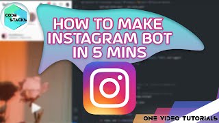 How to make Instagram Bot in 5 MINS || Python