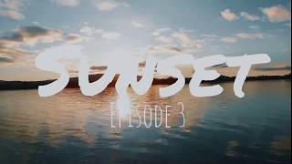 Sunsets- Episode 3