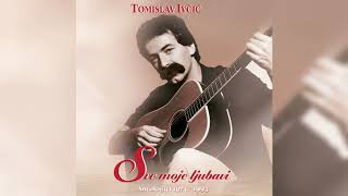 TOMISLAV IVČIĆ - VARALE SU ME