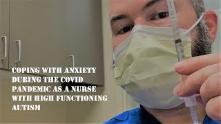 Coping With Anxiety as a Nurse with Autism During Covid