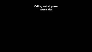 Green screen kids