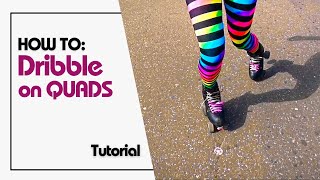 Tutorial: How to Dribble on Quad Skates (roller skates)