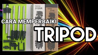 TUTORIAL MEMPERBAIKI TRIPOD | Cepat Dan Mudah