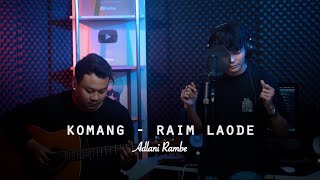 KOMANG - RAIM LAODE | ADLANI RAMBE (LIVE COVER)