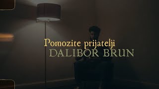 Dalibor Brun - Pomozite prijatelji (Official lyric video)