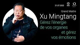 Le Grand Maître Xu Mingtang "Transformer le Qi des organes et gérer ses émotions".