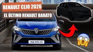 NUEVO CLIO 2026, el ÚLTIMO RENAULT BARATO