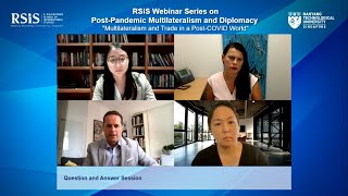 RSIS Webinar Series on Post-Pandemic Multilateralism and Diplomacy (Part 2/3) - 23 February 2021