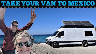 TAKING YOUR VAN TO MEXICO? 5 Things You Need To Know