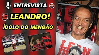 ENTREVISTA LEANDRO! ÍDOLO DO FLAMENGO!