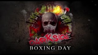 Darkside Boxing Day - Official Trailer