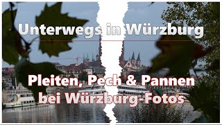 Pleiten, Pech & Pannen bei Würzburg-Fotos