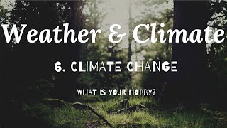 WIYH| Weather & Climate: Episode 6| Climate Change