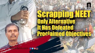 Scrapping NEET Only Alternative, It Has Defeated Proclaimed Objectives | The AIDEM Interactions