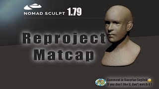 Nomad Sculpt - Reproject Matcap - Just for fun - Tutorial (V1.79 - 31.8.2023)